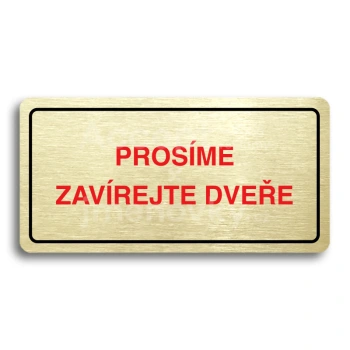 Piktogram "PROSÍME ZAVÍREJTE DVEŘE" - zlatá tabulka - barevný tisk
