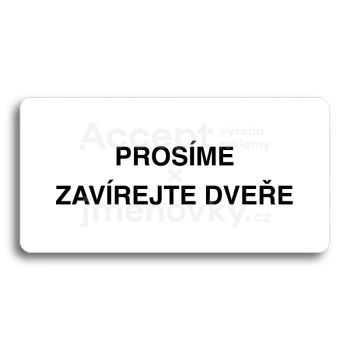 Piktogram "PROSÍME ZAVÍREJTE DVEŘE" - bílá tabulka - černý tisk bez rámečku