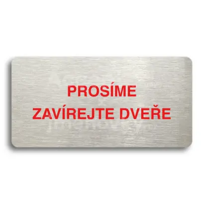 Piktogram "PROSÍME ZAVÍREJTE DVEŘE" - stříbrná tabulka - barevný tisk bez rámečku