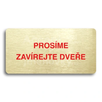 Piktogram "PROSÍME ZAVÍREJTE DVEŘE" - zlatá tabulka - barevný tisk bez rámečku