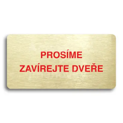 Piktogram "PROSÍME ZAVÍREJTE DVEŘE" - zlatá tabulka - barevný tisk bez rámečku