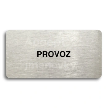 Piktogram "PROVOZ" - stříbrná tabulka - černý tisk bez rámečku