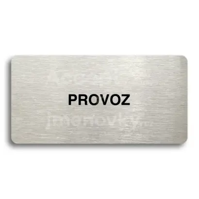 Piktogram "PROVOZ" - stříbrná tabulka - černý tisk bez rámečku