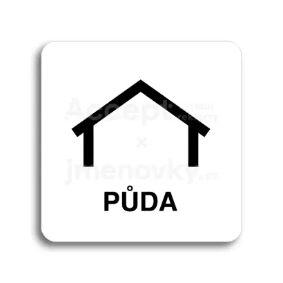 Piktogram "půda" - bílá tabulka - černý tisk bez rámečku
