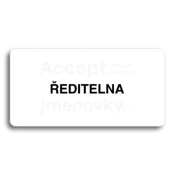 Piktogram "ŘEDITELNA" - bílá tabulka - černý tisk bez rámečku