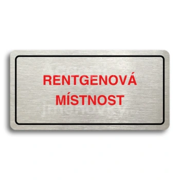 Piktogram "RENTGENOVÁ MÍSTNOST" - stříbrná tabulka - barevný tisk