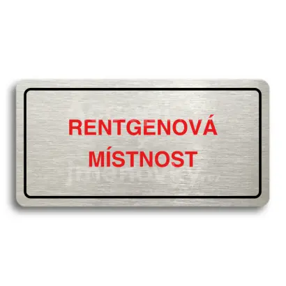 Piktogram "RENTGENOVÁ MÍSTNOST" - stříbrná tabulka - barevný tisk