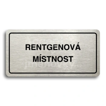 Piktogram "RENTGENOVÁ MÍSTNOST" - stříbrná tabulka - černý tisk