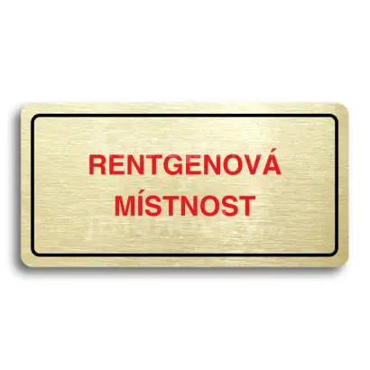 Piktogram "RENTGENOVÁ MÍSTNOST" - zlatá tabulka - barevný tisk