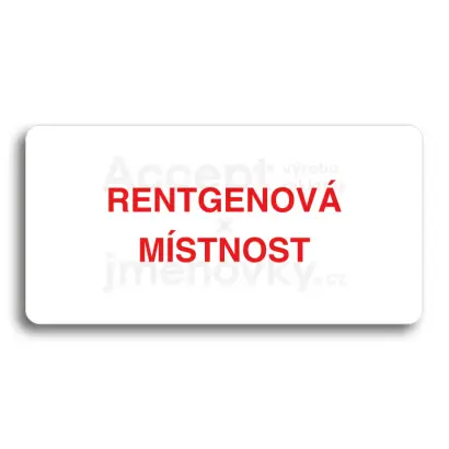 Piktogram "RENTGENOVÁ MÍSTNOST" - bílá tabulka - barevný tisk bez rámečku