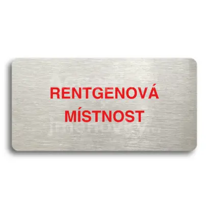 Piktogram "RENTGENOVÁ MÍSTNOST" - stříbrná tabulka - barevný tisk bez rámečku