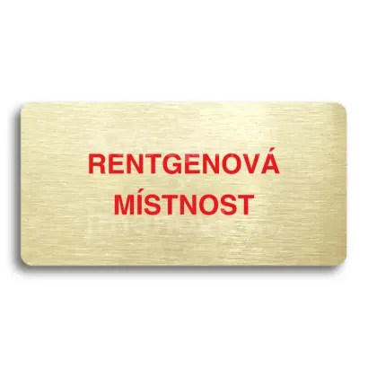 Piktogram "RENTGENOVÁ MÍSTNOST" - zlatá tabulka - barevný tisk bez rámečku