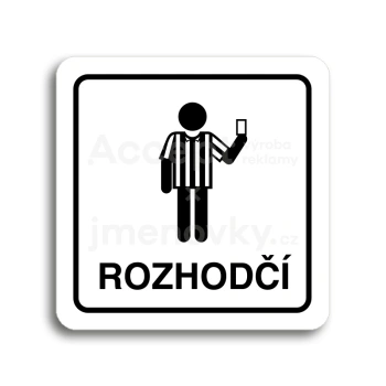 Piktogram "rozhodčí IV" - bílá tabulka - černý tisk