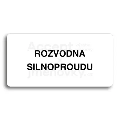 Piktogram "ROZVODNA SILNOPROUDU" - bílá tabulka - černý tisk bez rámečku