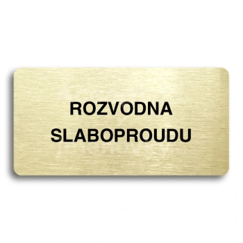 Piktogram "ROZVODNA SLABOPROUDU" - zlatá tabulka - černý tisk bez rámečku