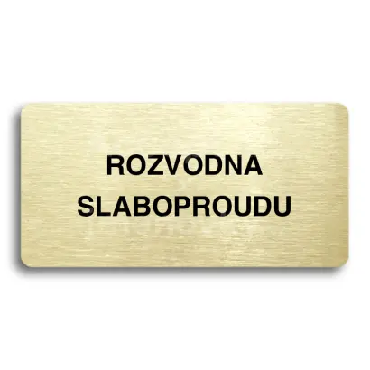 Piktogram "ROZVODNA SLABOPROUDU" - zlatá tabulka - černý tisk bez rámečku