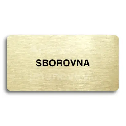 Piktogram "SBOROVNA" - zlatá tabulka - černý tisk bez rámečku