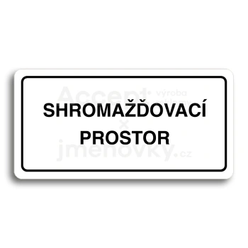 Piktogram "SHROMAŽĎOVACÍ PROSTOR" - bílá tabulka - černý tisk