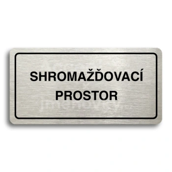 Piktogram "SHROMAŽĎOVACÍ PROSTOR" - stříbrná tabulka - černý tisk