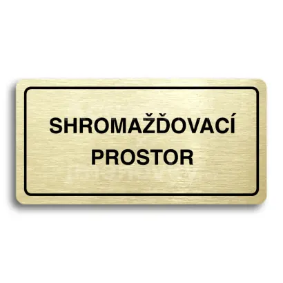 Piktogram "SHROMAŽĎOVACÍ PROSTOR" - zlatá tabulka - černý tisk