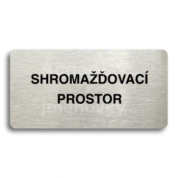 Piktogram "SHROMAŽĎOVACÍ PROSTOR" - stříbrná tabulka - černý tisk bez rámečku