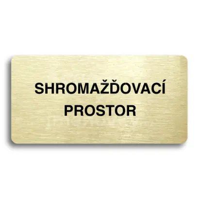 Piktogram "SHROMAŽĎOVACÍ PROSTOR" - zlatá tabulka - černý tisk bez rámečku