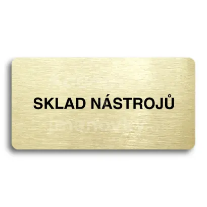 Piktogram "SKLAD NÁSTROJŮ" - zlatá tabulka - černý tisk bez rámečku
