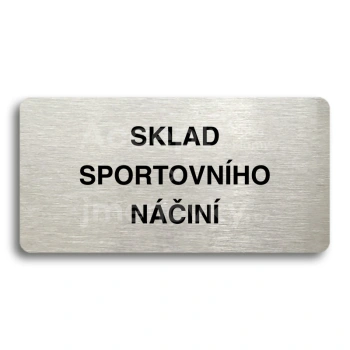 Piktogram "SKLAD SPORTOVNÍHO NÁČINÍ" - stříbrná tabulka - černý tisk bez rámečku