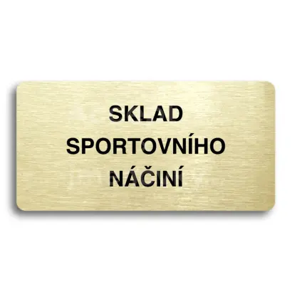 Piktogram "SKLAD SPORTOVNÍHO NÁČINÍ" - zlatá tabulka - černý tisk bez rámečku