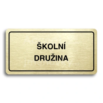 Piktogram "ŠKOLNÍ DRUŽINA" - zlatá tabulka - černý tisk