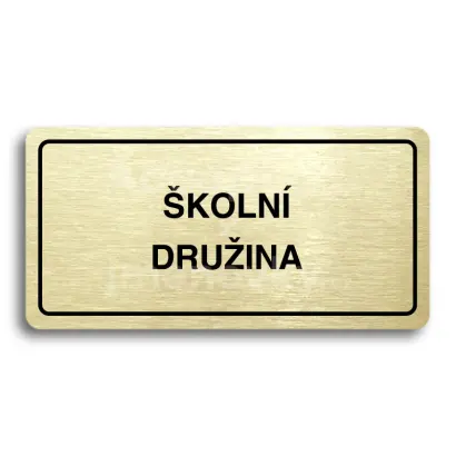 Piktogram "ŠKOLNÍ DRUŽINA" - zlatá tabulka - černý tisk