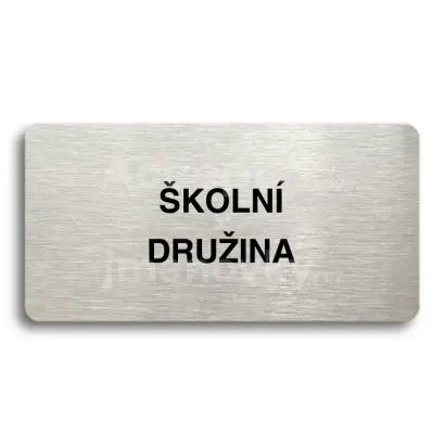 Piktogram "ŠKOLNÍ DRUŽINA" - stříbrná tabulka - černý tisk bez rámečku