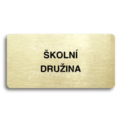 Piktogram "ŠKOLNÍ DRUŽINA" - zlatá tabulka - černý tisk bez rámečku