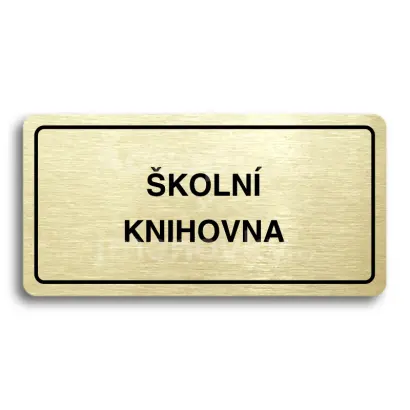Piktogram "ŠKOLNÍ KNIHOVNA" - zlatá tabulka - černý tisk