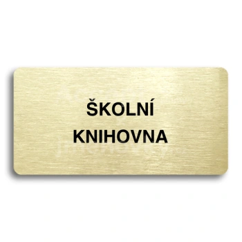 Piktogram "ŠKOLNÍ KNIHOVNA" - zlatá tabulka - černý tisk bez rámečku