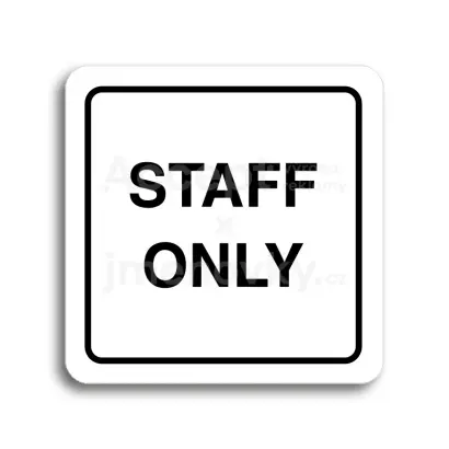 Piktogram "staff only II" - bílá tabulka - černý tisk