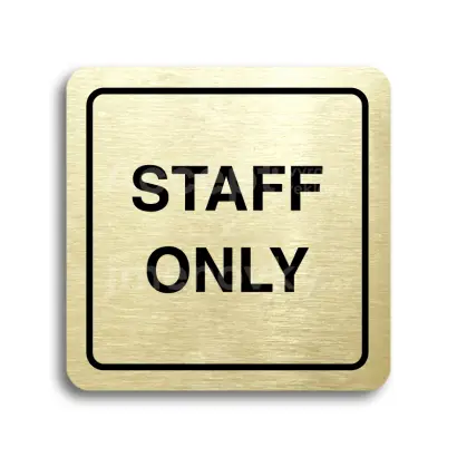 Piktogram "staff only II" - zlatá tabulka - černý tisk