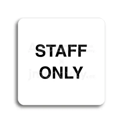 Piktogram "staff only II" - bílá tabulka - černý tisk bez rámečku