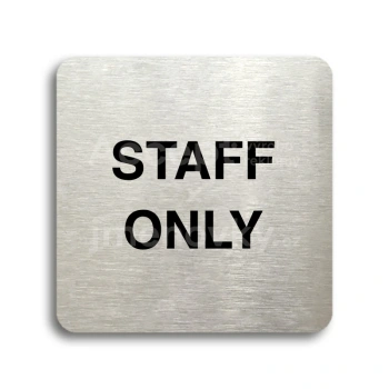 Piktogram "staff only II" - stříbrná tabulka - černý tisk bez rámečku