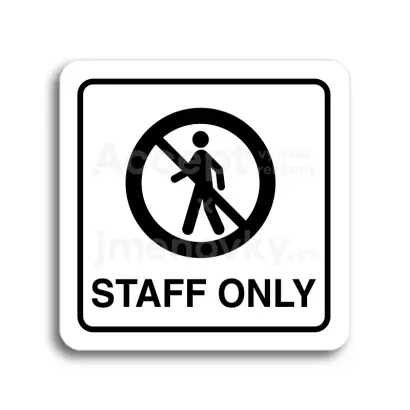 Piktogram "staff only III" - bílá tabulka - černý tisk