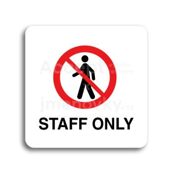 Piktogram "staff only III" - bílá tabulka - barevný tisk bez rámečku