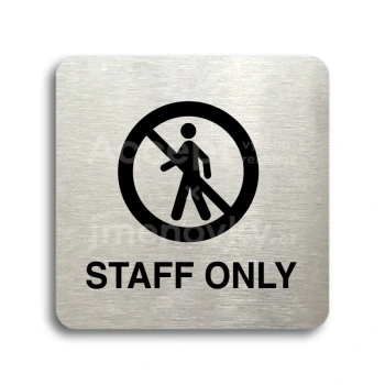 Piktogram "staff only III" - stříbrná tabulka - černý tisk bez rámečku