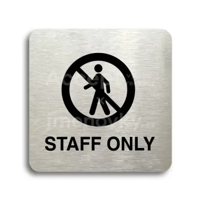 Piktogram "staff only III" - stříbrná tabulka - černý tisk bez rámečku
