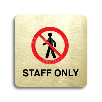 Piktogram "staff only III" - zlatá tabulka - barevný tisk bez rámečku