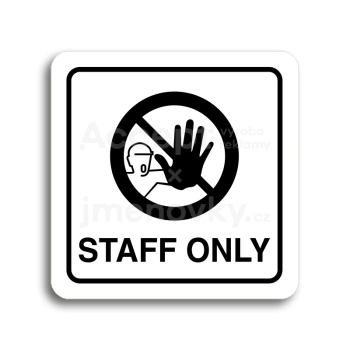 Piktogram "staff only IV" - bílá tabulka - černý tisk