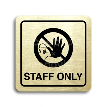 Piktogram "staff only IV" - zlatá tabulka - černý tisk