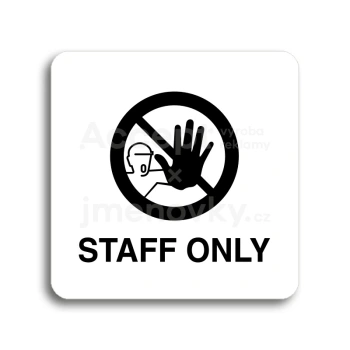 Piktogram "staff only IV" - bílá tabulka - černý tisk bez rámečku