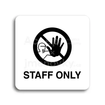 Piktogram "staff only IV" - bílá tabulka - černý tisk bez rámečku