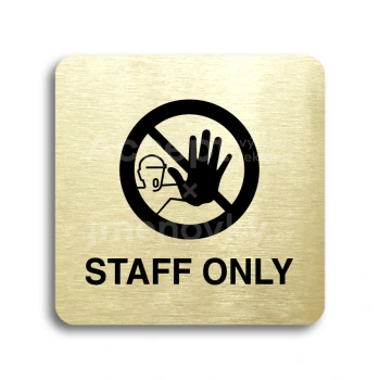 Piktogram "staff only IV" - zlatá tabulka - černý tisk bez rámečku