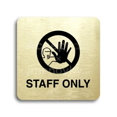 Piktogram "staff only IV" - zlatá tabulka - černý tisk bez rámečku